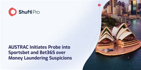 AUSTRAC orders audit of Sportsbet’s and Bet365’s compliance .